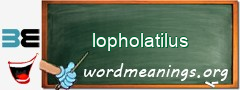 WordMeaning blackboard for lopholatilus